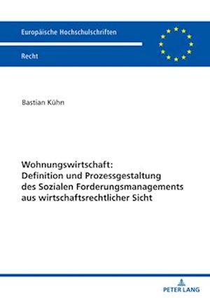 Wohnungswirtschaft: Definition und Prozessgestaltung des Sozialen Forderungsmanagement aus wirtschaftsrechtlicher Sicht