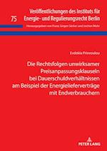 Die Rechtsfolgen unwirksamer Preisanpassungsklauseln bei Dauerschuldverhaeltnissen am Beispiel der Energieliefervertraege mit Endverbrauchern