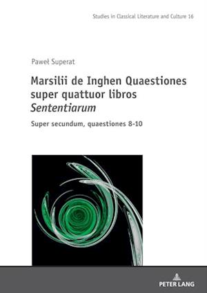 Marsilii de Inghen Quaestiones super quattuor libros Sententiarum'