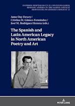 Spanish and Latin American Legacy in North American Poetry and Art