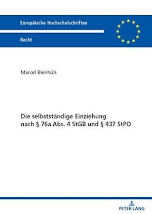 Die selbststaendige Einziehung nach § 76a Abs. 4 StGB und § 437 StPO