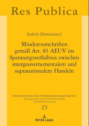 Mindestvorschriften gemaeß Art. 83 AEUV im Spannungsverhaeltnis zwischen intergouvernementalem und supranationalem Handeln