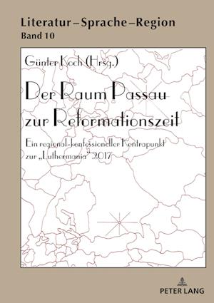 Der Raum Passau zur Reformationszeit