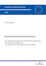 Deutsch-Russische Joint Ventures; Grundlagenvereinbarung und rechtliche Gestaltung der Unternehmensleitung im paritätischen Gemeinschaftsunternehmen