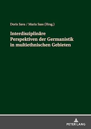 Interdisziplinäre Perspektiven der Germanistik in multiethnischen Gebieten