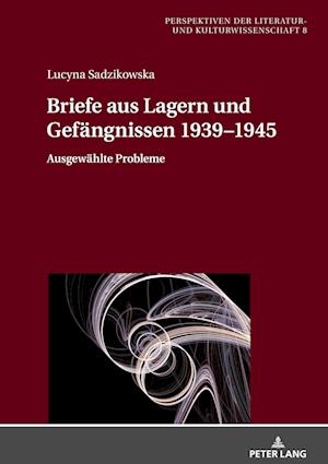 Briefe Aus Lagern Und Gefaengnissen 1939-1945