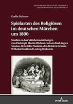 Spielarten des Religioesen im deutschen Maerchen um 1800