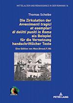 Die Zirkulation der ¿Avvenimenti tragici et esemplari di delitti puniti in Roma¿ als Beispiel für die Vernetzung handschriftlicher Texte