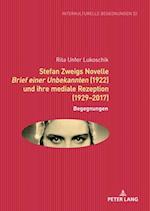 Stefan Zweigs Novelle Brief einer Unbekannten (1922) und ihre mediale Rezeption (1929-2017)