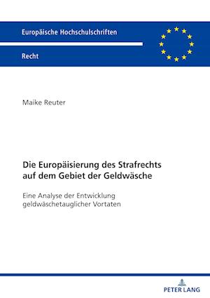 Die Europäisierung des Strafrechts auf dem Gebiet der Geldwäsche