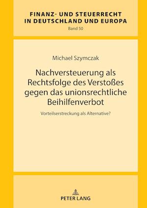 Nachversteuerung als Rechtsfolge des Verstoßes gegen das unionsrechtliche Beihilfenverbot