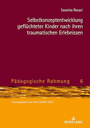 Selbstkonzeptentwicklung geflüchteter Kinder nach ihren traumatischen Erlebnissen