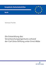 Die Entwicklung Des Verantwortungseigentums Anhand Der Carl-Zeiss-Stiftung Unter Ernst ABBE