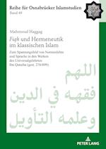 Fiqh und Hermeneutik im klassischen Islam