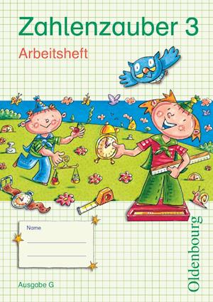 Zahlenzauber 3 Ausgabe G Arbeitsheft