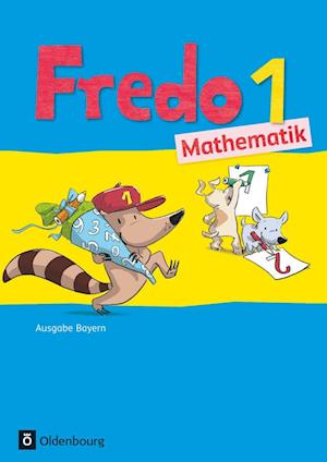 Fredo 1. Jahrgangsstufe Mathematik. Schülerbuch. Ausgabe Bayern