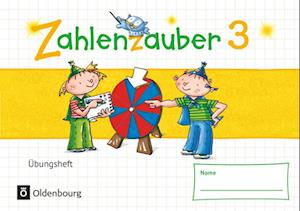 Zahlenzauber - Mathematik für Grundschulen - Materialien zu den Ausgaben 2016 und Bayern 2014 - 3. Schuljahr. Übungsheft - Mit Lösungen