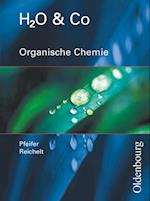 H2O u. Co. Organische Chemie. Schülerband für Gruppe 9/I (Teil 2), 10/I, 10/II, III