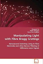 Manipulating Light with Fibre Bragg Gratings