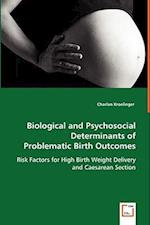 Biological and Psychosocial Determinants of Problematic Birth Outcomes