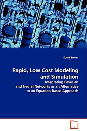 Rapid, Low Cost Modeling and Simulation