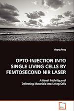 OPTO-INJECTION INTO SINGLE LIVING CELLS BYFEMTOSECOND NIR LASER