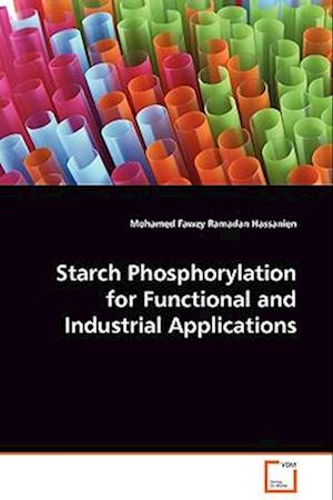 Starch Phosphorylation for Functional and IndustrialApplications