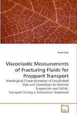 Viscoelastic Measurements of Fracturing Fluids for Proppant Transport