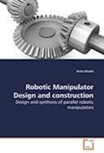 Robotic Manipulator Design and construction