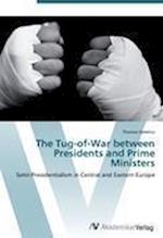 The Tug-of-War between Presidents and Prime Ministers