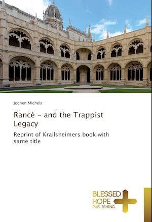 Rancè - and the Trappist Legacy