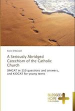 A Seriously Abridged Catechism of the Catholic Church 