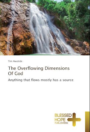 The Overflowing Dimensions Of God