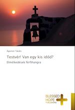 Testvér! Van egy kis idod?