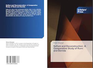 Sufism and Deconstruction: A Comparative Study of Rumi and Derrida