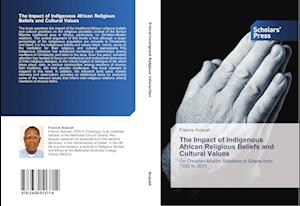 The Impact of Indigenous African Religious Beliefs and Cultural Values