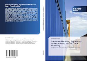 Container Handling Algorithms and Outbound Heavy Truck Modeling