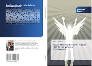 Quasi-Unconditionality: Higher Call to the Virtue of Forgiveness