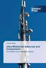 Ultra-Wideband Antennas and Components
