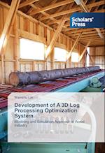 Development of A 3D Log Processing Optimization System