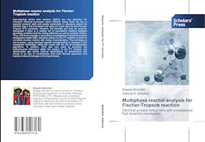 Multiphase reactor analysis for Fischer-Tropsch reaction