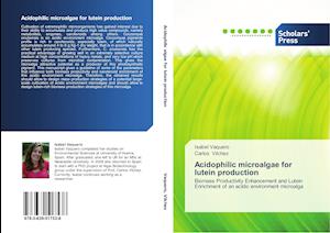 Acidophilic microalgae for lutein production