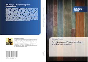 R.K. Narayan : Phenomenology and Consciousness