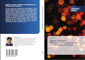 Optical Tweezers: Methods and Applications in Contemporary Research