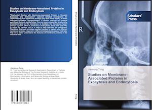 Studies on Membrane-Associated Proteins in Exocytosis and Endocytosis