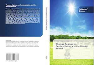 Thomas Aquinas on Contemplation and the Human Animal
