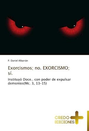 Exorcismos; No. Exorcismo; Si.