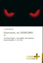 Exorcismos; No. Exorcismo; Si.