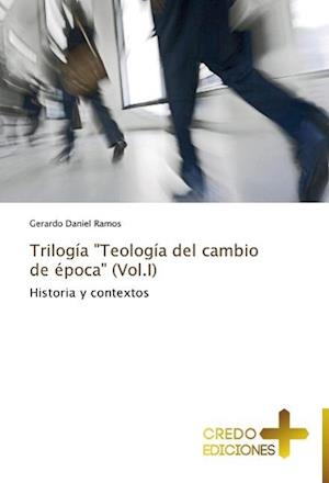 Trilogia Teologia del Cambio de Epoca (Vol.I)