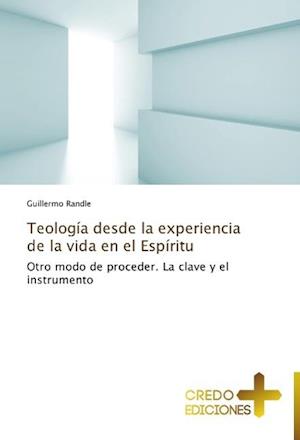 Teologia Desde La Experiencia de La Vida En El Espiritu